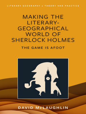 cover image of Making the Literary-Geographical World of Sherlock Holmes
